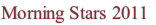 Morning Stars 2011
