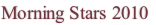 Morning Stars 2010
