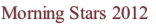 Morning Stars 2012
